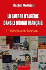 La guerre d'AlgErie dans le roman franCais tome 1