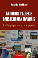 La guerre d'AlgErie dans le roman franCais tome 2