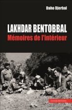 Lakhdar Bentobbal: MEmoires de l'intErieur
