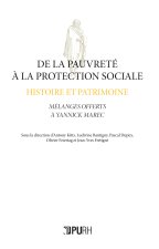 DE LA PAUVRETE A LA PROTECTION SOCIALE : HISTOIRE ET PATRIMOINE. MELA NGES OFFERTS A YANNICK MAREC