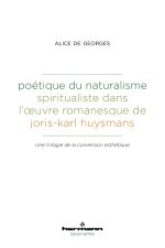 Poétique du naturalisme spiritualiste dans l'oeuvre romanesque de Joris-Karl Huysmans