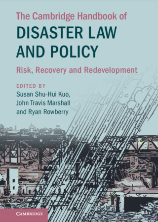 Cambridge Handbook of Disaster Law and Policy