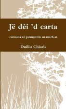 Je dei 'd carta - comedia an piemonteis an unich at