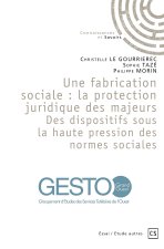 UNE FABRICATION SOCIALE : LA PROTECTION JURIDIQUE DES MAJEURS