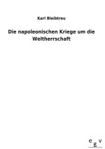 napoleonischen Kriege um die Weltherrschaft