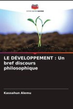 LE DÉVELOPPEMENT : Un bref discours philosophique