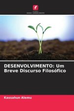 DESENVOLVIMENTO: Um Breve Discurso Filosófico