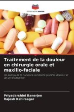 Traitement de la douleur en chirurgie orale et maxillo-faciale