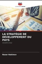 LA STRATÉGIE DE DÉVELOPPEMENT DU PAYS