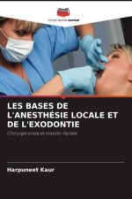 LES BASES DE L'ANESTHÉSIE LOCALE ET DE L'EXODONTIE