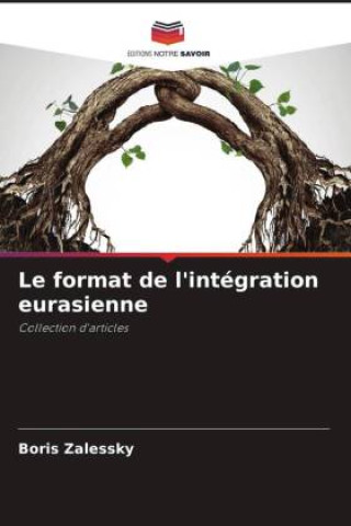 Le format de l'intégration eurasienne