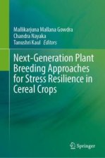 Next-Generation Plant Breeding Approaches for Stress Resilience in Cereal Crops