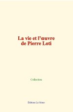 La vie et l’œuvre de Pierre Loti