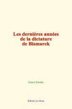 Les dernières années de la dictature de Bismarck