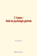 L’Amour : étude de psychologie générale