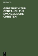 Gebetbuch zum Gebrauch fur evangelische Christen