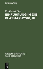 Einfuhrung in die Plasmaphysik, III