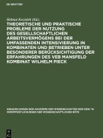 Theoretische und praktische Probleme der Nutzung des gesellschaftlichen Arbeitsvermoegens bei der umfassenden Intensivierung in Kombinaten und Betrieb
