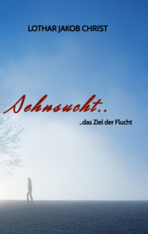 Sehnsucht..