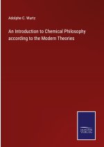 Introduction to Chemical Philosophy according to the Modern Theories