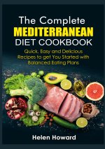 The Complete Mediterranean Diet Cookbook