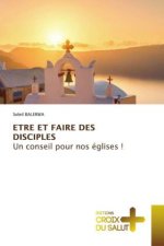 ETRE ET FAIRE DES DISCIPLES Un conseil pour nos eglises !