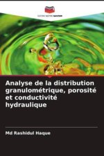 Analyse de la distribution granulométrique, porosité et conductivité hydraulique