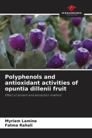 Polyphenols and antioxidant activities of opuntia dillenii fruit