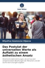 Das Postulat der universellen Werte als Auftakt zu einem ästhetischen Ansatz