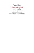 Senza trauma. Scrittura dell'estremo e narrativa del nuovo millennio