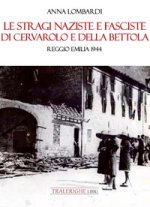 stragi naziste e fasciste di Cervarolo e della Bettola. Reggio Emilia 1944