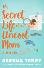 Secret Life of an Uncool Mom