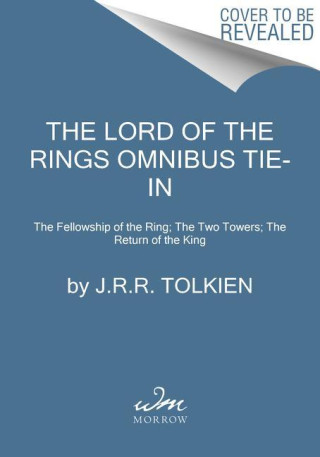 The Lord of the Rings Omnibus Tie-In: The Fellowship of the Ring; The Two Towers; The Return of the King