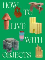 How to Live with Objects