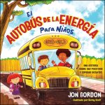 El Autobus de la Energia Para Ninos - Una  Historia Sobre Ser Positivos y Superar Desafios