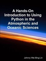 Hands-On Introduction to Using Python in the Atmospheric and Oceanic Sciences