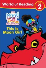 Moon Girl and Devil Dinosaur World of Reading: This Is Moon Girl: (Level 2)