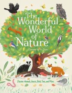 The Wonderful World of Nature: Discover Animals, Insects, Birds, Trees, and More