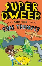 Super Dweeb and the Time Trumpet