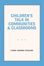 Children's Talk in Communities and Classrooms