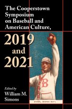Cooperstown Symposium on Baseball and American Culture, 2019 and 2021