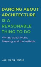 Dancing about Architecture Is a Reasonable Thing to Do