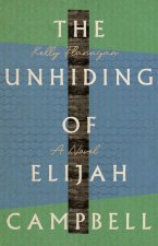 Unhiding of Elijah Campbell - A Novel