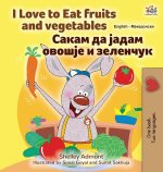 I Love to Eat Fruits and Vegetables (English Macedonian Bilingual Children's Book)