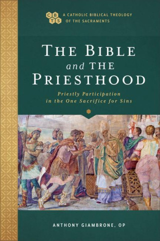Bible and the Priesthood - Priestly Participation in the One Sacrifice for Sins