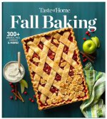 Taste of Home Fall Baking: The Breads, Pies, Cakes and Cookies That Make Autumn the Most Delicious Time of Year