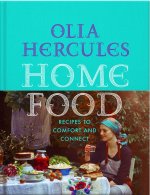 Home Food: 100 Recipes to Comfort and Connect: Ukraine - Cyprus - Italy - England - And Beyond