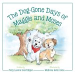 Dog-Gone Days of Maggie and Moses