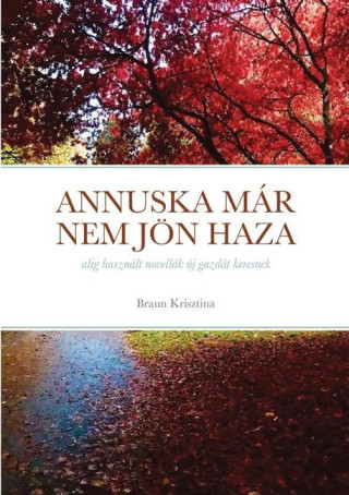 Annuska mar nem joen haza