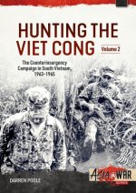 Hunting the Viet Cong: Volume 2 - Counterinsurgency in South Vietnam, 1963-1964